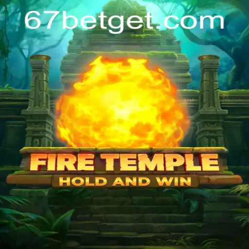 Exploring the Magical World of FireTemple with 67bet