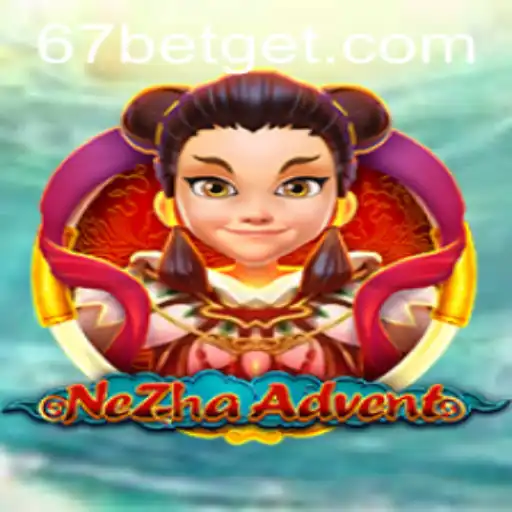 Explorando NeZhaAdvent: Guia Completo do Jogo e Estratégias de 67bet