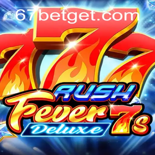 Descubra o Fascinante Mundo do RushFever7sDeluxe com a 67bet